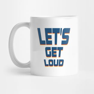 Let's get loud Mug